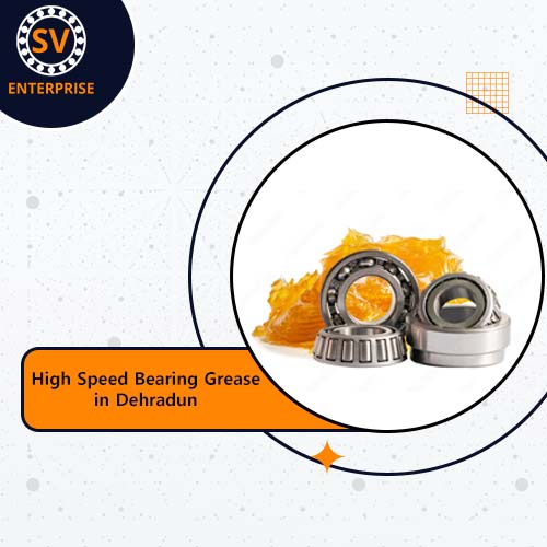High Speed Bearing Grease in Dehradun