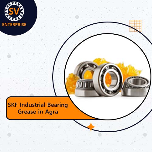 SKF Industrial Bearing Grease in Agra