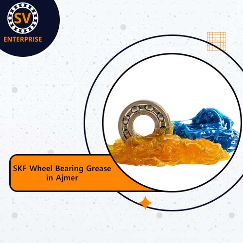 SKF Wheel Bearing Grease in Ajmer
