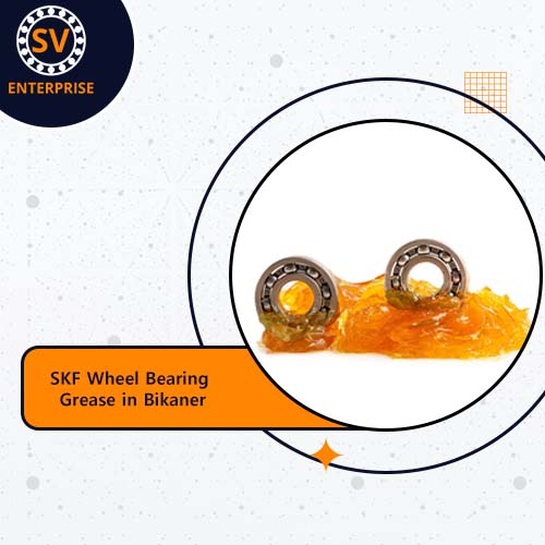 SKF Wheel Bearing Grease in Bikaner