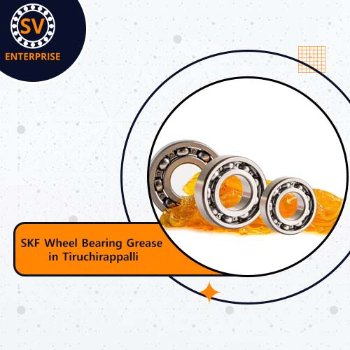 SKF Wheel Bearing Grease in Tiruchirappalli