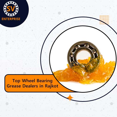 Top Wheel Bearing Grease Dealers in Rajkot