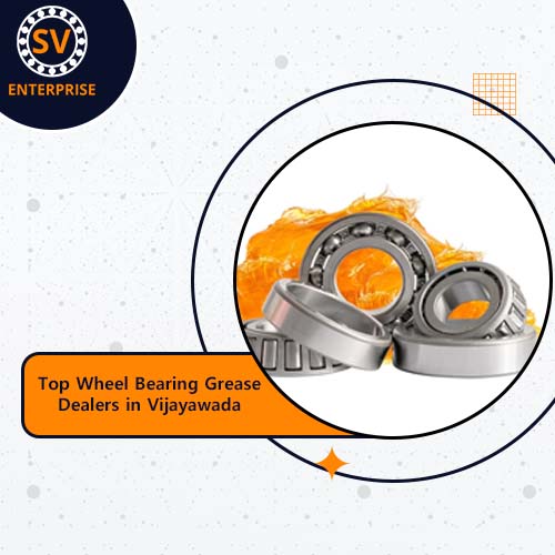 Top Wheel Bearing Grease Dealers in Vijayawada